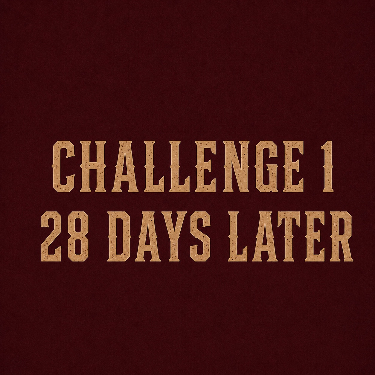 Challenge 1 — 28 Days Later artwork